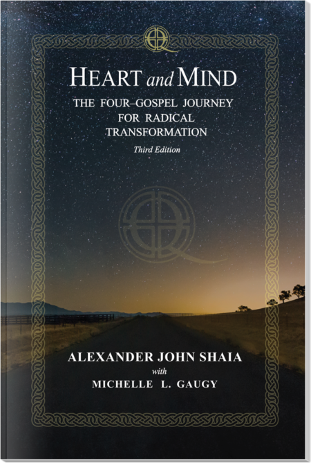 Heart and Mind: The Four-Gospel Journey for Radical Transformaion (Paperback) by Alexander John Shaia