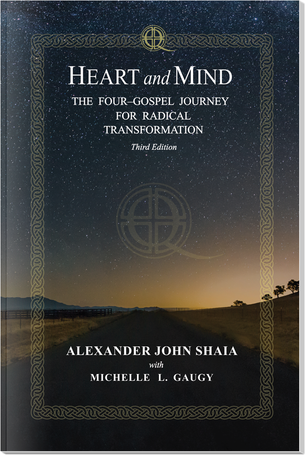 Heart and Mind: The Four-Gospel Journey for Radical Transformaion (Paperback) by Alexander John Shaia